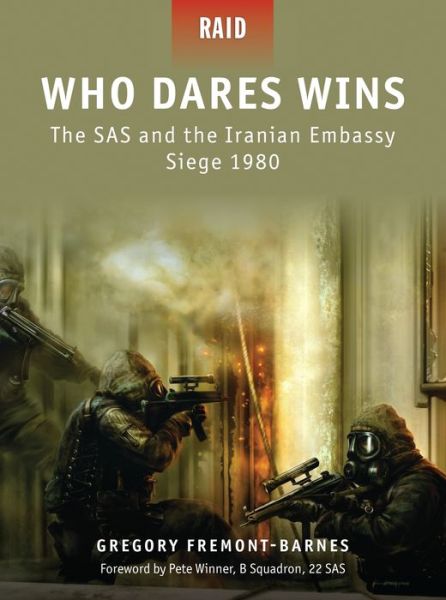 Who Dares Wins - The SAS and the Iranian Embassy