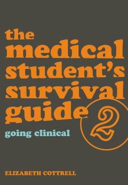 The Medical Students's Survival Guide 2: Going Clinical