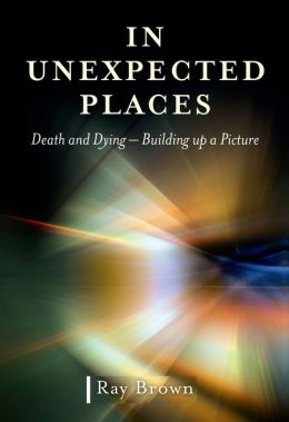 In Unexpected Places: Death and dying ? building up a picture
