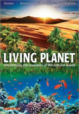 Living Planet: Uncovering the Wonders of the Natural World TickTock Books Ltd