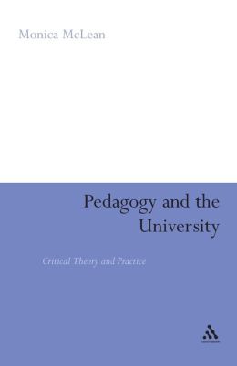 Pedagogy and the University: Critical Theory and Practice