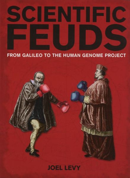 Ebook pdf files download Scientific Feuds: From Galileo to the Human Genome Project FB2 RTF