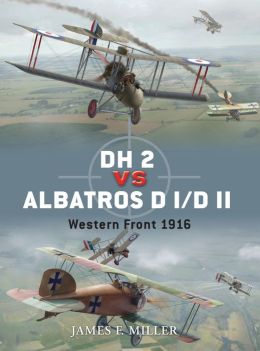 DH 2 vs Albatros D I/D II: Western Front 1916 (Duel) James Miller and Jim Laurier