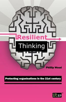 Resilient Thinking: Protecting organisations in the 21st century