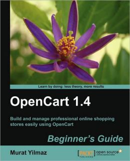 OpenCart 1.4 Beginner's Guide Murat Yilmaz