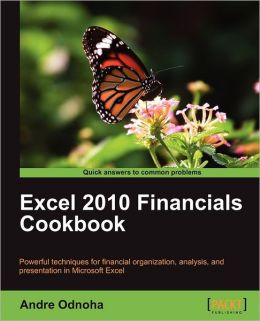 Excel 2010 Financials Cookbook Andre Odnoha