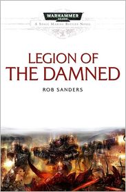 Legion of the Damned (Warhammer 40,000 Space Marine Battles Series)