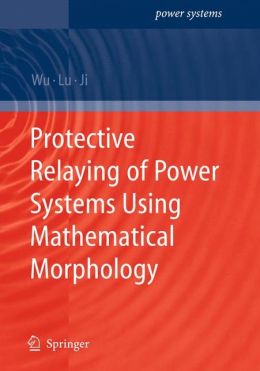 Protective relaying of power systems using mathematical morphology Q.H. Wu, Tianyao Ji, Zhen Lu