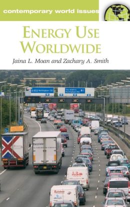 Energy Use Worldwide: A Reference Handbook