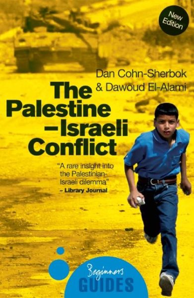 Free audio online books download The Palestine-Israeli Conflict: A Beginner's Guide 9781851686117 English version