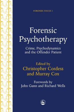 Forensic Psychotherapy: Crime, Psychodynamics and the Offender Patient