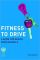 Fitness to Drive: A Guide for Health Professionals