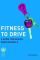 Fitness to Drive: A Guide for Health Professionals