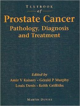 Textbook of Prostate Cancer: Pathology, Diagnosis, and Treatment