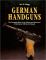 German Handguns: The Complete Book of the Pistols and Revolvers of Germany, 1869 to the Present