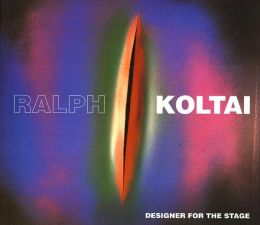 Ralph Koltai: Designer for the Stage Ralph Koltai and Trevor Nunn