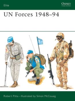 UN Forces 1948-94 Robert Pitta, Simon Mccouaig
