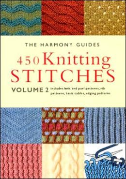 450 Knitting Stitches: Includes Knit and Purl Patterns, Rib Patterns, Basic C...