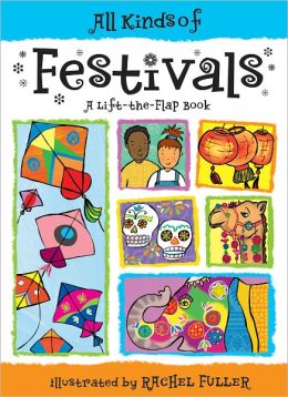 All Kinds of Festivals: A Lift-the-Flap Book