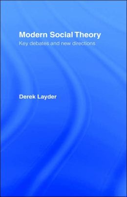 Modern Social Theory: Key Debates And New Directions