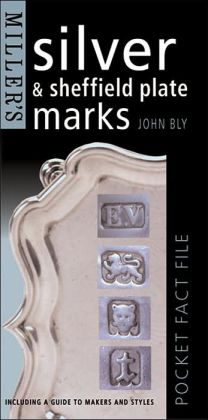 Silver And Sheffield Plate Marks: Including A Guide To Makers And ...