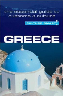 Greece - Culture Smart!: A Quick Guide to Customs and Etiquette