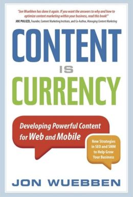 Content is Currency: Developing Powerful Content for Web and Mobile