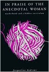 In Praise of the Anecdotal Woman: Motherhood and a Hidden Curriculum