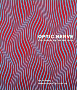 Optic Nerve: Perceptual Art of the 1960s Joe Houston and Dave Hickey