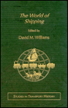 The World of Shipping (Studies in Transport History) David M. Williams