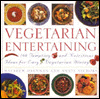 Vegetarian Entertaining: 100 Tempting and Nutritious Ideas for Easy Vegetarian Dining
