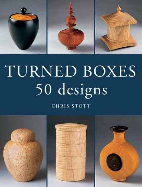 Turned Boxes: 50 Designs