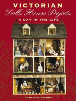 Victorian Dolls' House Projects: A Day in the Life