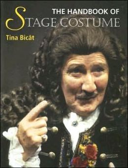 The Handbook of Stage Costume Tina Bicat