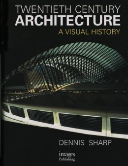 20th Century Architecture: A Visual History