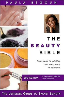 The Beauty Bible: From Acne to Wrinkles and Everything in Between