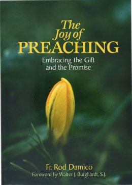 The Joy of Preaching Rod Damico