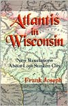 Atlantis In Wisconsin: New Revelations About Lost Sunken City