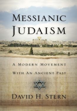Messianic Judaism: A Modern Movement with an Ancient Past David H. Stern