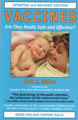 Vaccines: Are They Really Safe and Effective Neil Z. Miller