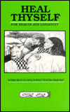 Heal Thyself: For Health and Longevity