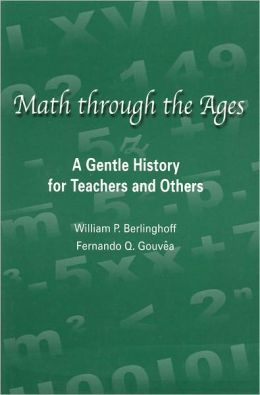 Math Through the Ages: A Gentle History for Teachers and Others