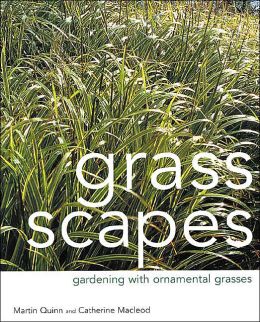 Grass Scapes: Gardening with Ornamental Grasses
