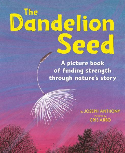 Free downloadable books for pc The Dandelion Seed by Joseph A. Anthony  9781883220679