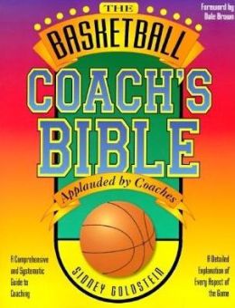 The Basketball Coach's Bible: A Comprehensive and Systematic Guide to Coaching