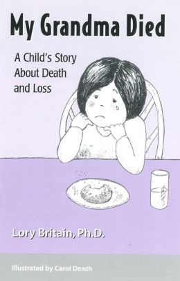 My Grandma Died: A Child's Story about Death and Loss