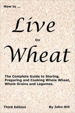 How To Live On Wheat