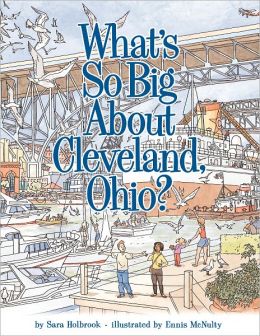 What's So Big About Cleveland, Ohio? Sara Holbrook