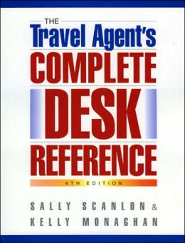 The Travel Agent's Complete Desk Reference Sally Scanlon