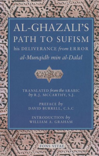 Al-Ghazali's Path to Sufism : His Deliverance from Error